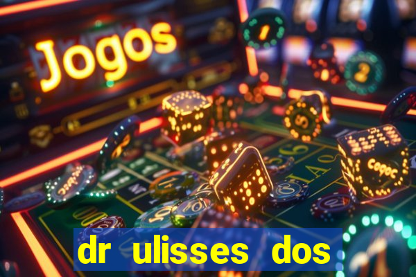 dr ulisses dos santos ortopedista